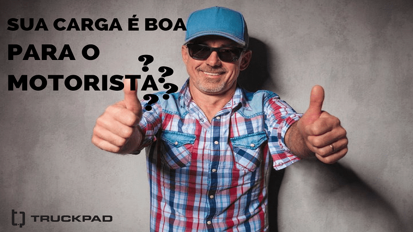 O que faz com que a sua carga seja considerada boa por um motorista?