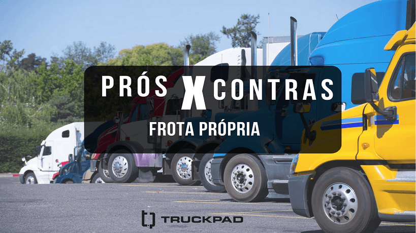 Vai comprar caminhão? Veja os prós e contras de manter uma frota própria