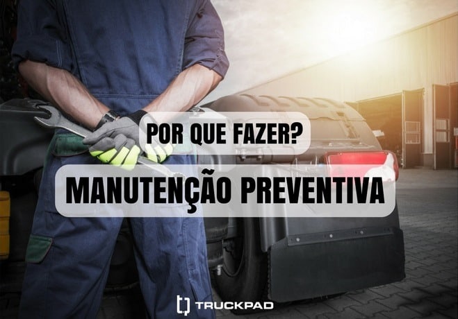 Manutenção preventiva de caminhão: por que você deveria fazer SEMPRE na sua frota