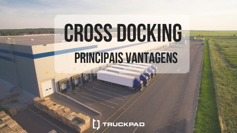 Cross docking: por que ele pode ser bom para sua empresa?