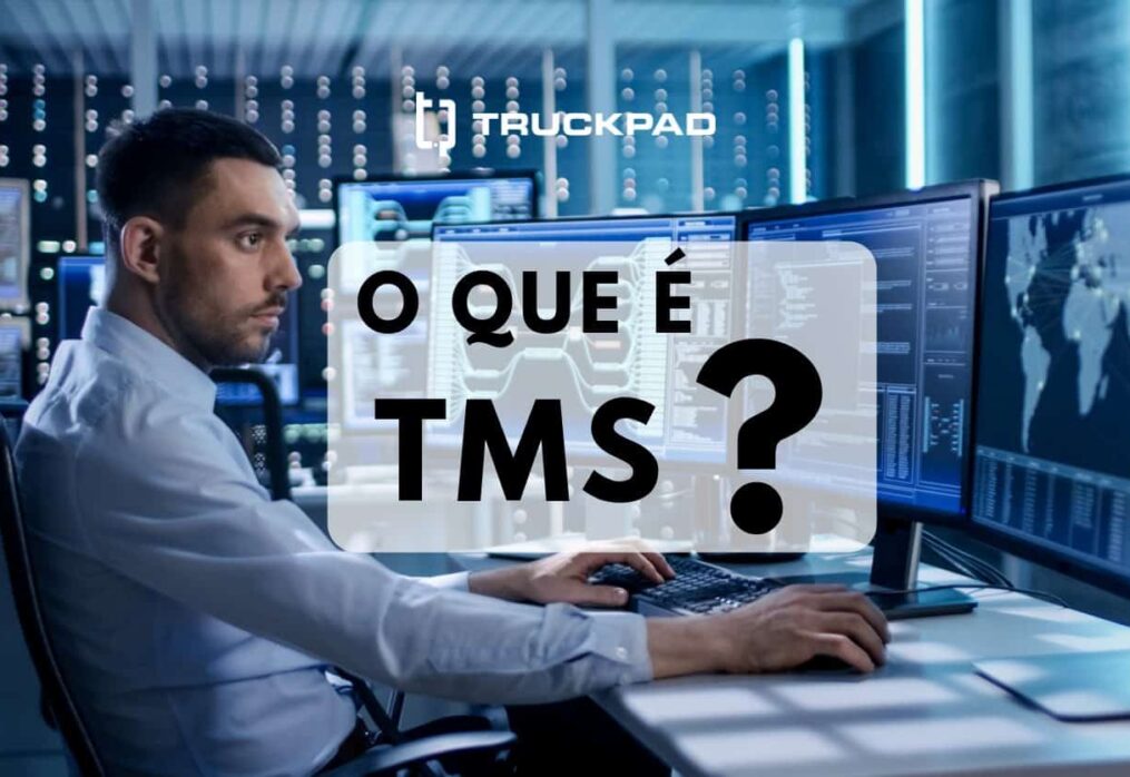 O que é TMS? Por que adotá-lo pode otimizar a operação de transportes?