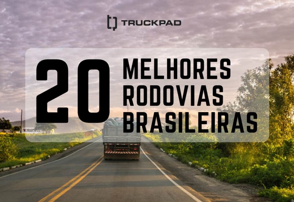 As 20 melhores rodovias brasileiras para caminhões